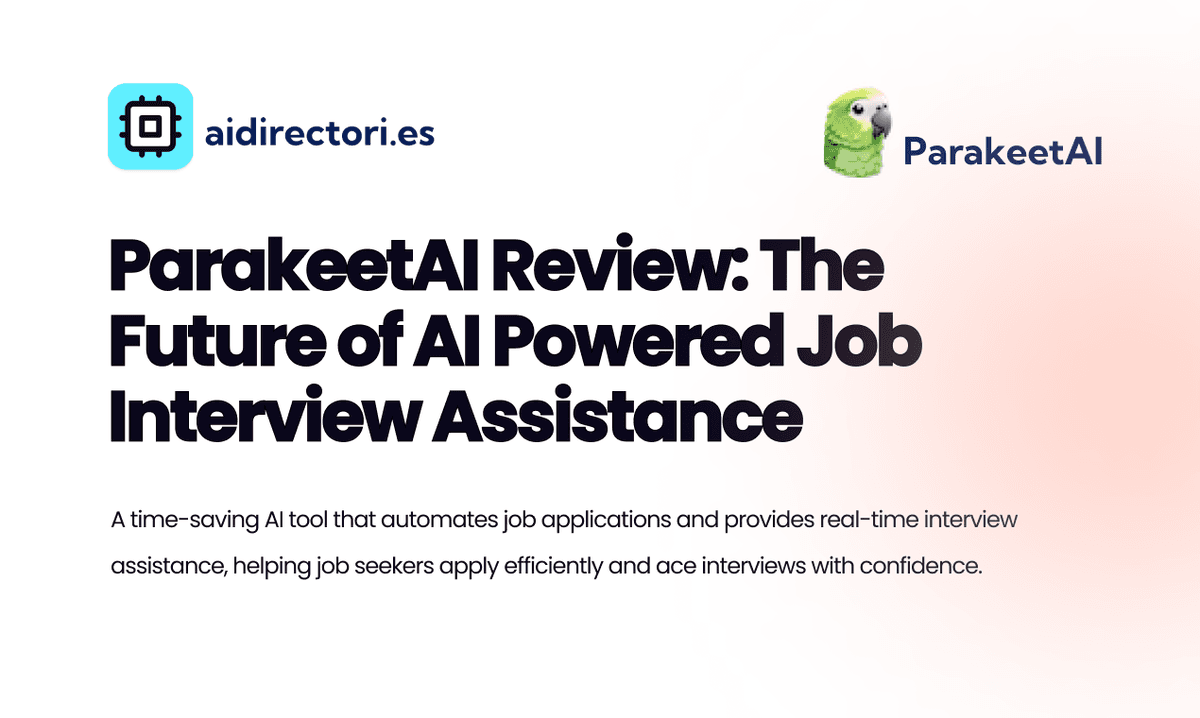 ParakeetAI Review: The Future of AI Powered Job Interview Assistance