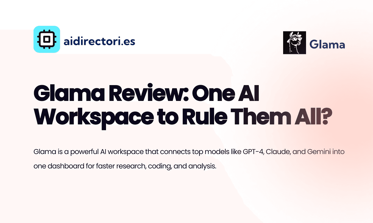 Glama Review: One AI Workspace to Rule Them All? image