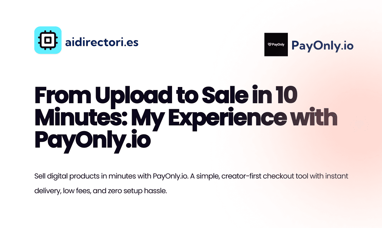 From Upload to Sale in 10 Minutes: My Experience with PayOnly.io image