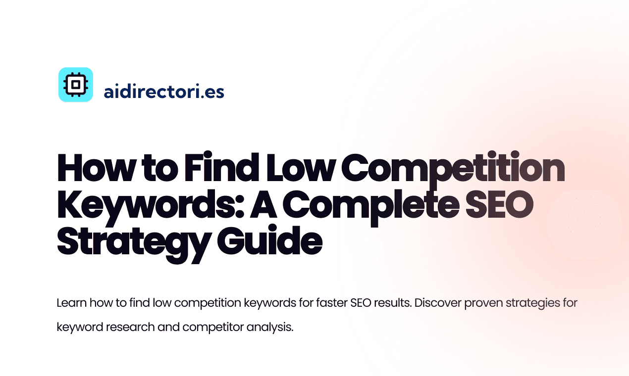 How to Find Low Competition Keywords: A Complete SEO Strategy Guide