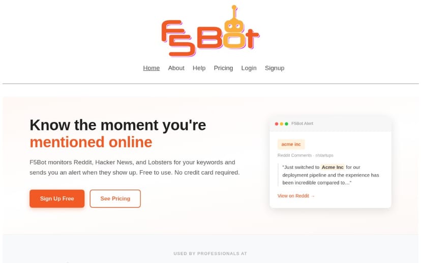 F5Bot sends an alert when your keywords appear on Reddit, Hacker News or Lobsters.