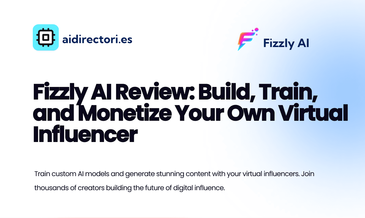Fizzly AI Review: Build, Train, and Monetize Your Own Virtual Influencer