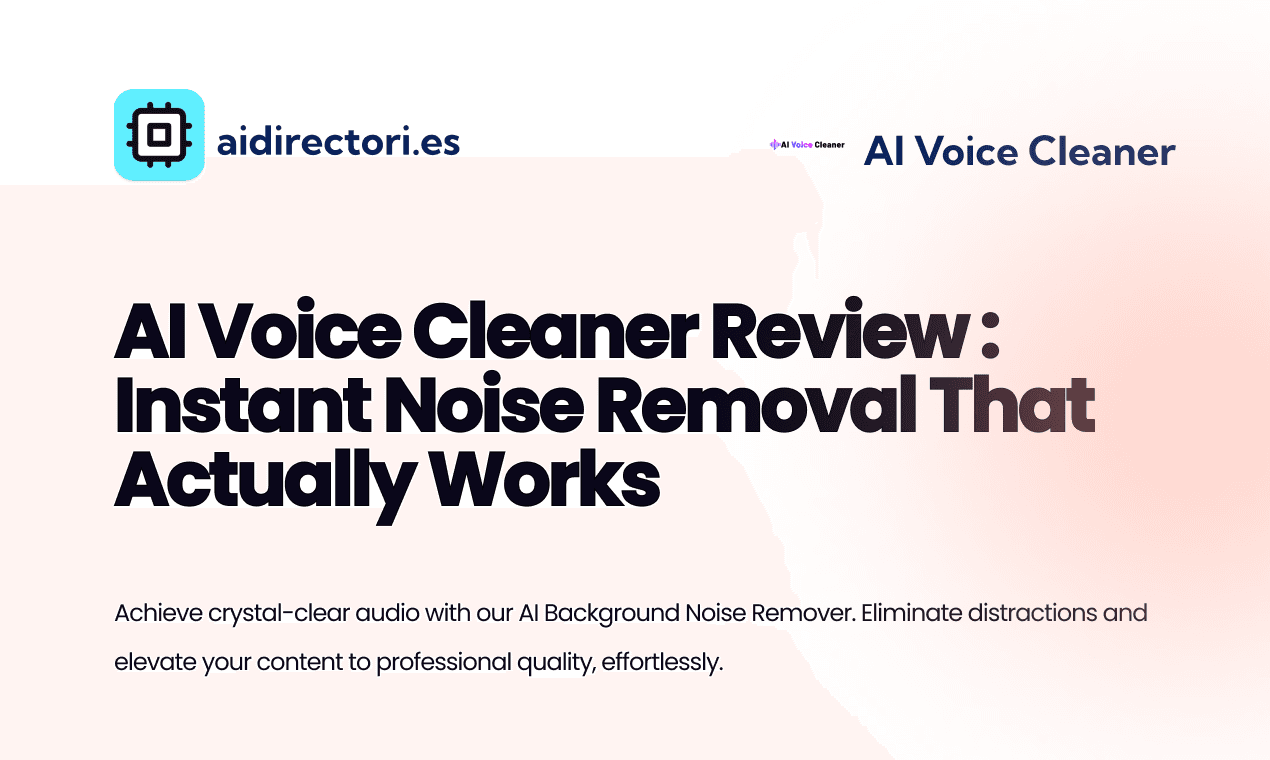 AI Voice Cleaner Review: Instant Noise Removal That Actually Works