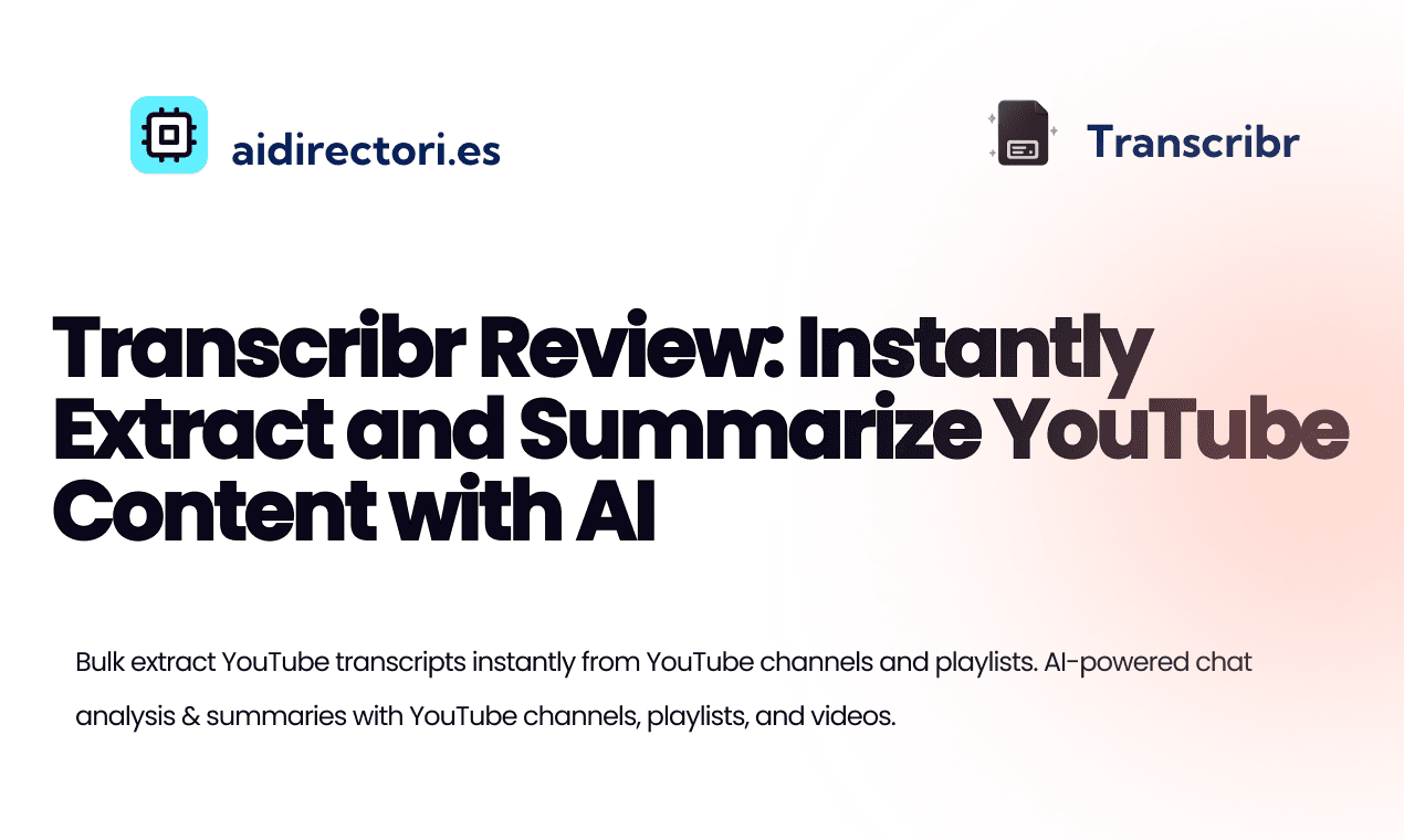 Transcribr Review: Instantly Extract and Summarize YouTube Content with AI