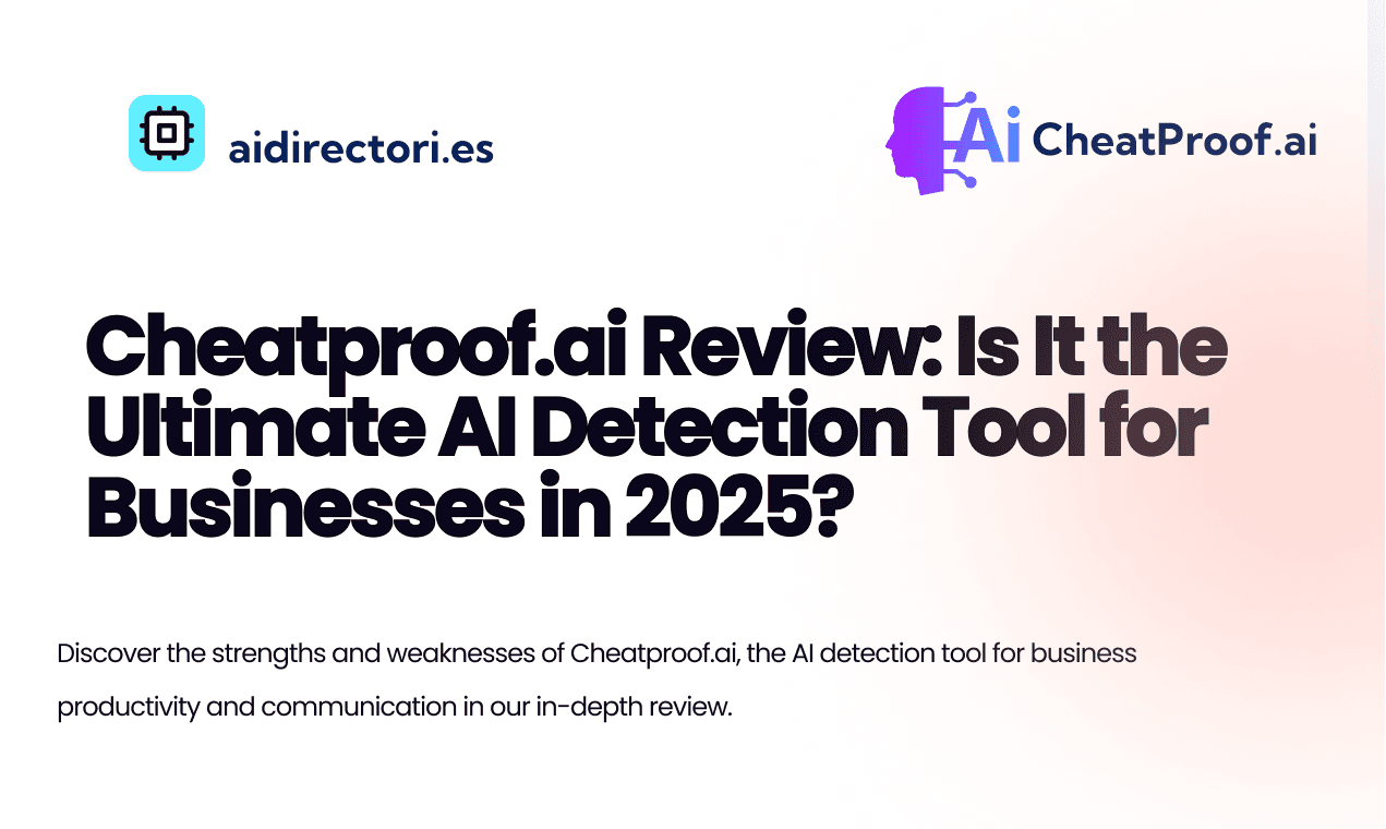 Cheatproof.ai Review: Is It the Ultimate AI Detection Tool for Businesses in 2025?