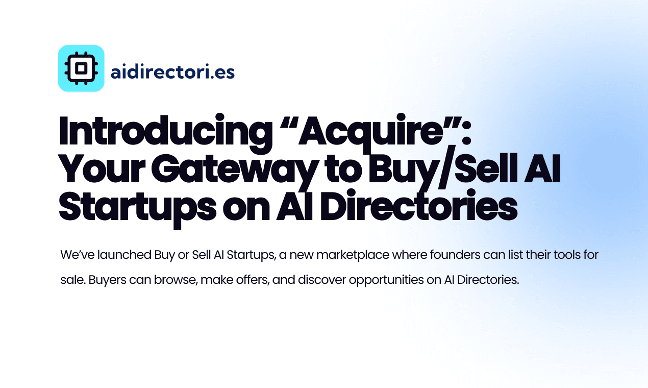 Introducing “Acquire”: Your Gateway to Buy/Sell AI Startups on AI Directories